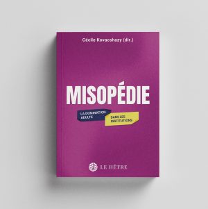 Misopédie : La domination adulte dans les institutions – Cécile Kovacshazy (dir.)
